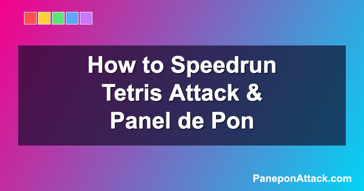 Speedrunning Tetris Attack and Panel de Pon on SNES